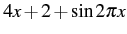 $4x+2+\sin2\pi x$