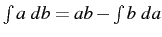 $\int a\ db=ab-\int b\ da$