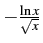 $-\frac{\ln x}{\sqrt{x}}$