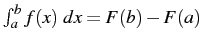 $\int_{a}^{b}f(x)\ dx=F(b)-F(a)$