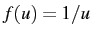 $f(u)=1/u$