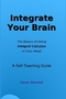 Integrate Your Brain